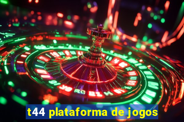 t44 plataforma de jogos